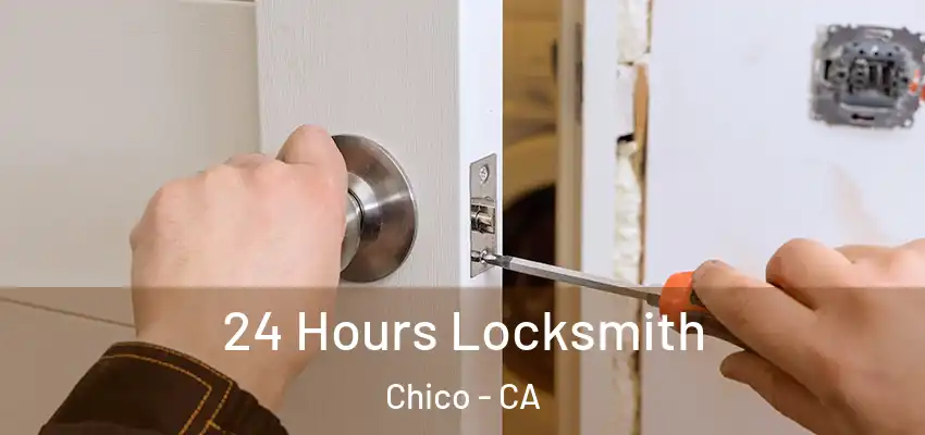  24 Hours Locksmith Chico - CA
