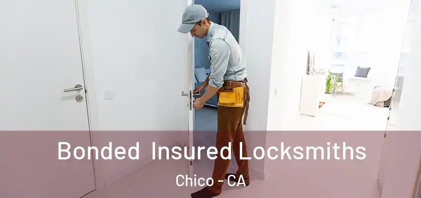  Bonded Insured Locksmiths Chico - CA