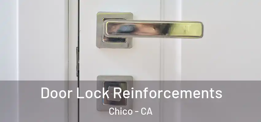  Door Lock Reinforcements Chico - CA