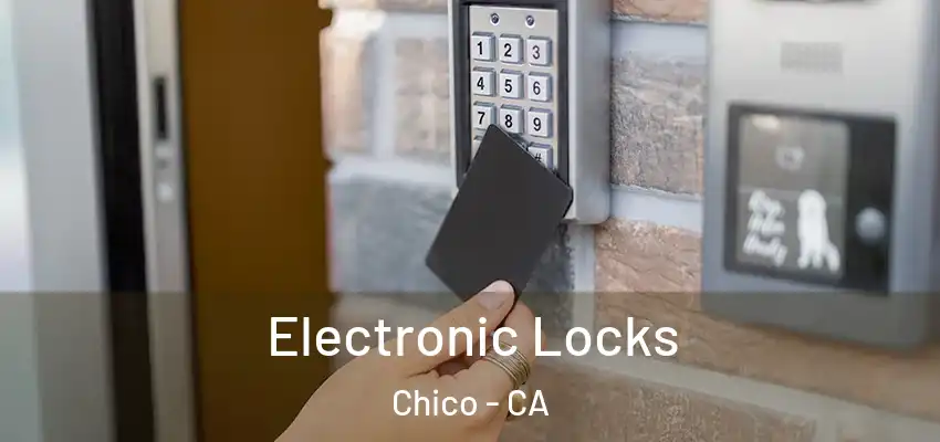  Electronic Locks Chico - CA