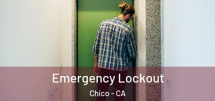  Emergency Lockout Chico - CA