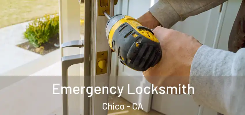  Emergency Locksmith Chico - CA