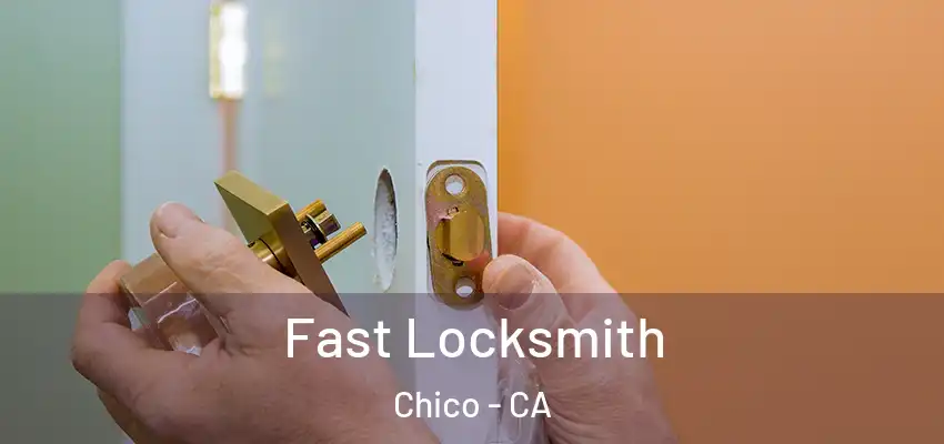  Fast Locksmith Chico - CA