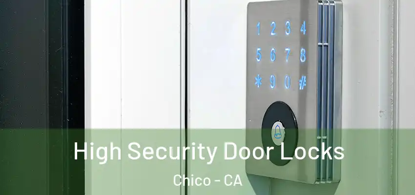  High Security Door Locks Chico - CA
