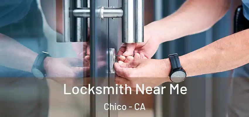  Locksmith Near Me Chico - CA