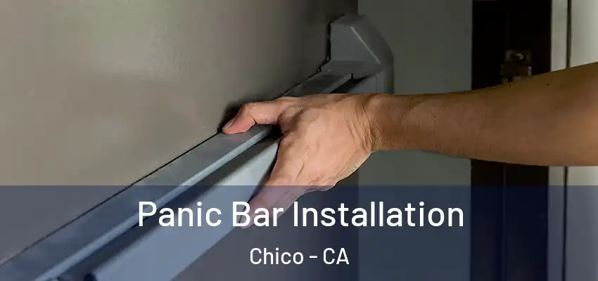  Panic Bar Installation Chico - CA