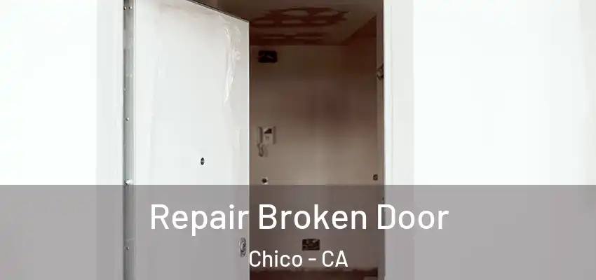  Repair Broken Door Chico - CA