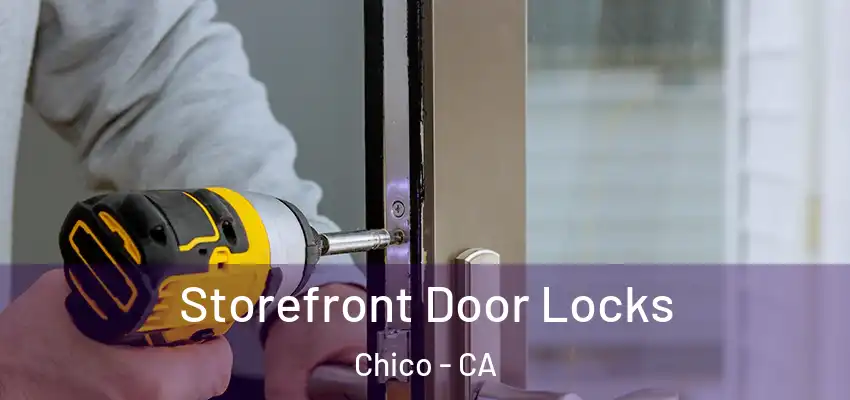  Storefront Door Locks Chico - CA