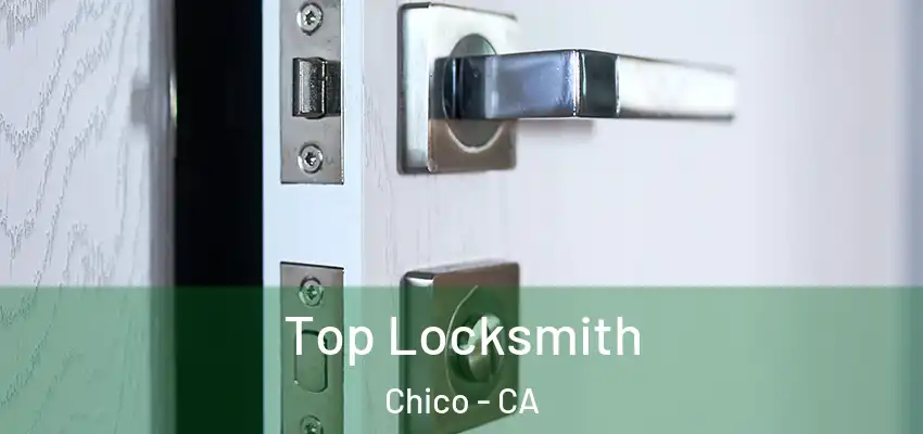  Top Locksmith Chico - CA